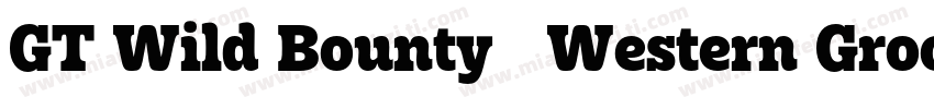 GT Wild Bounty   Western Groovy Fon字体转换
